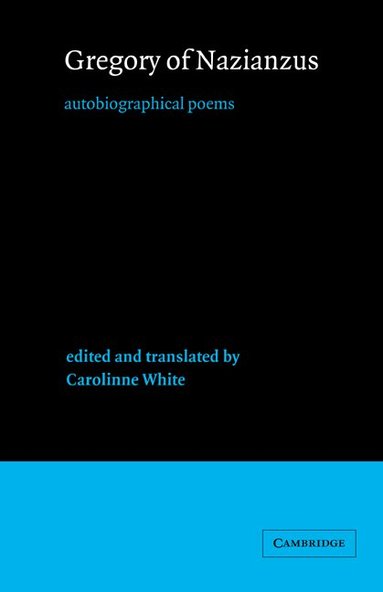 Gregory of Nazianzus, Carolinne White - Gregory of Nazianzus, Inbunden