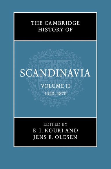 E. I. Kouri, Jens E. Olesen - The Cambridge History of Scandinavia, Inbunden
