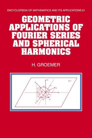 Helmut Groemer, G. -C Rota - Geometric Applications of Fourier Series and Spherical Harmonics, Inbunden