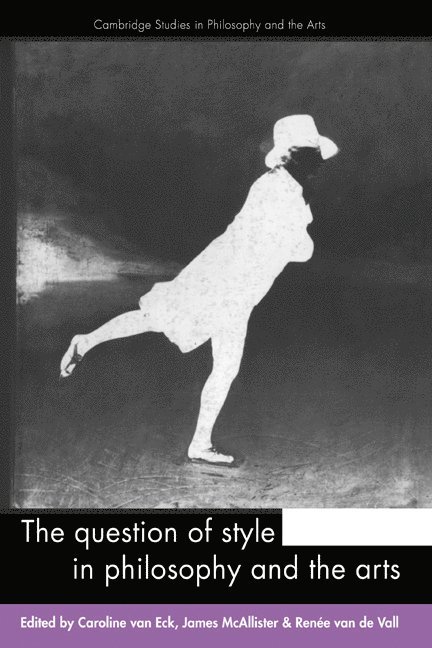 The Question of Style in Philosophy and the Arts 1