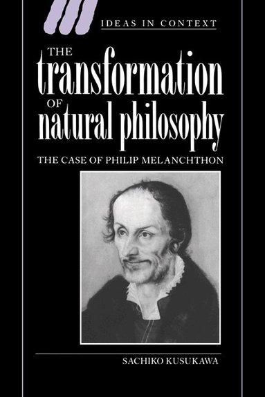 Sachiko Kusukawa, Quentin Skinner - The Transformation of Natural Philosophy, Inbunden