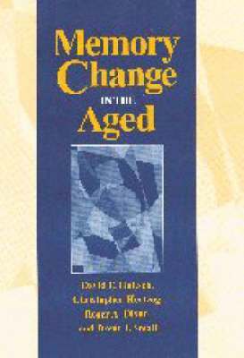 David F. Hultsch, Christopher Hertzog, Roger A. Dixon, Brent J. Small - Memory Change in the Aged, Inbunden
