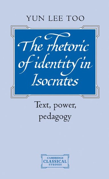 bokomslag The Rhetoric of Identity in Isocrates