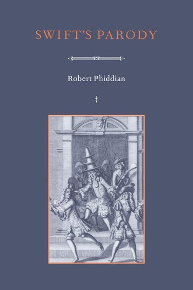 Robert Phiddian, Howard Erskine-Hill, John J. Richetti - Swift's Parody, Inbunden