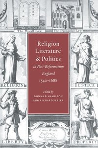 bokomslag Religion, Literature, and Politics in Post-Reformation England, 1540-1688