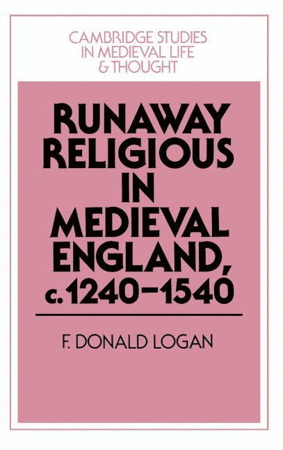 Runaway Religious in Medieval England, c.1240-1540 1