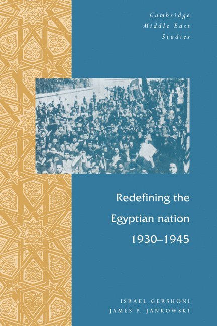 Israel (Tel-Aviv University) Gershoni, Boulder) Jankowski, James P. (University of Colorado, Israel Gershoni, I. Gershoni - Redefining the Egyptian Nation, 1930–1945, Inbunden