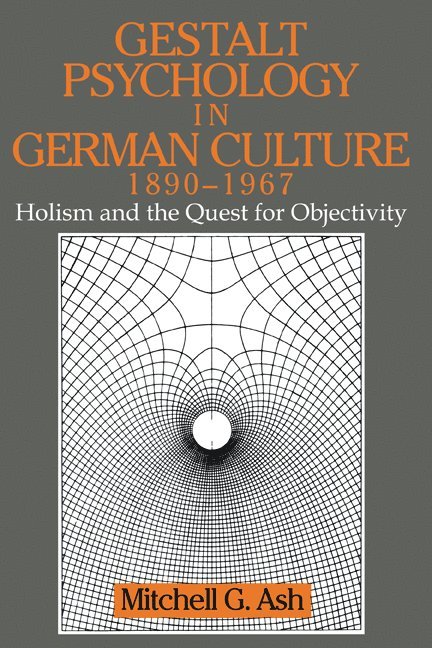 Gestalt Psychology in German Culture, 1890-1967 1