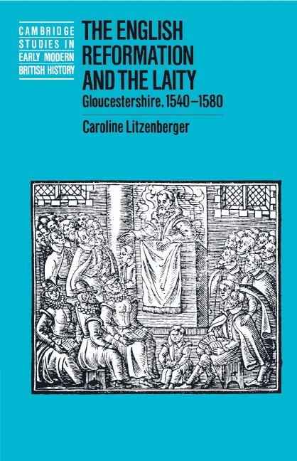 Caroline Litzenberger, Caroline (West Virginia University) Litzenberger - English Reformation and the Laity, Inbunden