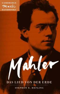 Stephen E. Hefling, Julian Rushton - Mahler: Das Lied von der Erde (The Song of the Earth), Häftad