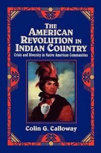 bokomslag The American Revolution in Indian Country