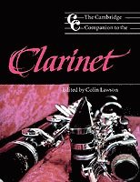 bokomslag The Cambridge Companion to the Clarinet