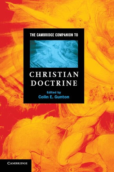 Colin E. Gunton - The Cambridge Companion to Christian Doctrine, Häftad