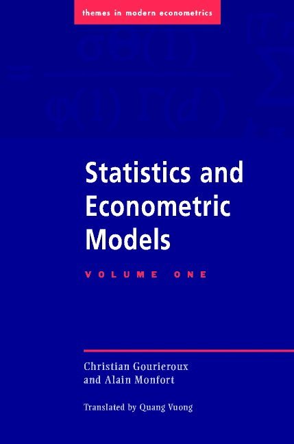Paris) Gourieroux, Christian (CREST-INSEE, Paris) Monfort, Alain (CREST-INSEE, Christian Gourieroux, Alain Monfort, Peter C. B. Phillips - Statistics and Econometric Models, Häftad