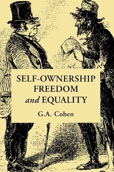 G. A. Cohen - Self-Ownership, Freedom, and Equality, Häftad