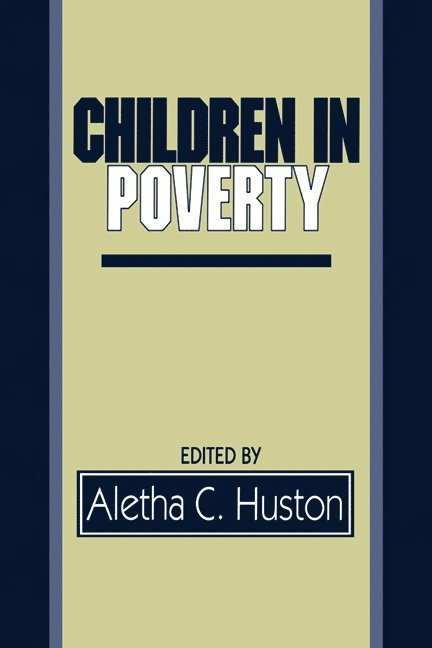 Aletha C. (University of Kansas) Huston, Aletha C. Huston, Huston Aletha C. - Children in Poverty, Häftad