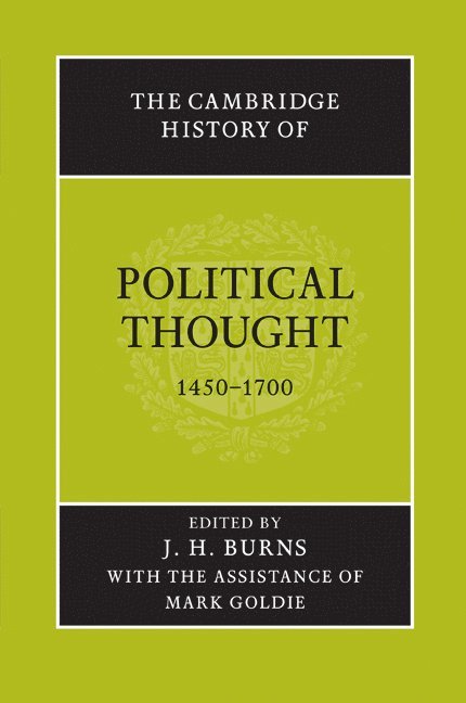 J. H. (University of London) Burns, J. H. Burns, Mark Goldie, Burns J. H. - The Cambridge History of Political Thought 1450–1700, Häftad