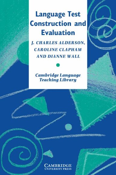 J. Charles Alderson, Caroline Clapham, Dianne Wall, Michael Swan - Language Test Construction and Evaluation, Häftad