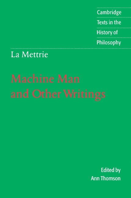 La Mettrie: Machine Man and Other Writings 1