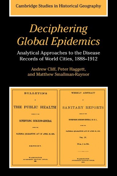 Andrew Cliff, Peter Haggett, Matthew Smallman-Raynor - Deciphering Global Epidemics, Häftad
