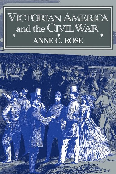 bokomslag Victorian America and the Civil War