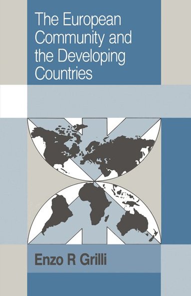 Enzo R. Grilli - The European Community and the Developing Countries, Häftad