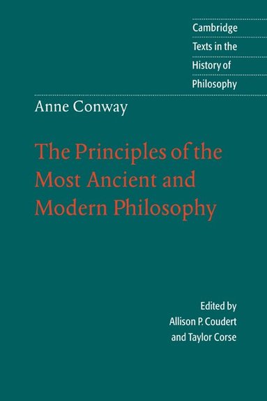 Anne Conway, Allison P. Coudert, Taylor Corse - Anne Conway: The Principles of the Most Ancient and Modern Philosophy, Häftad