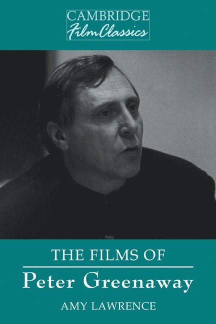 Vermont) Lawrence, Amy (Dartmouth College, Amy Lawrence, Lawrence Amy, Raymond Carney - The Films of Peter Greenaway, Häftad
