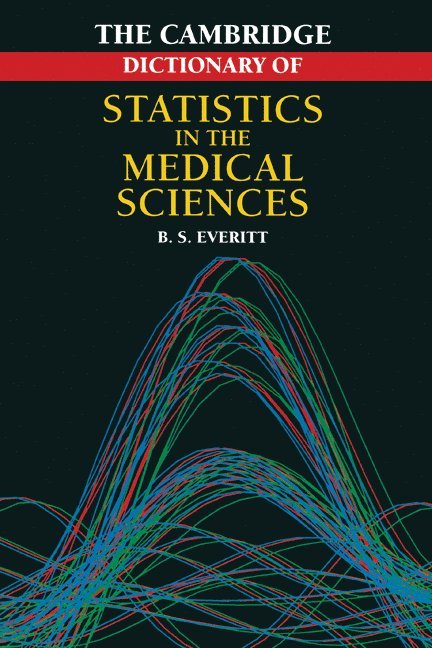 Cambridge Dictionary of Statistics in the Medical Sciences 1