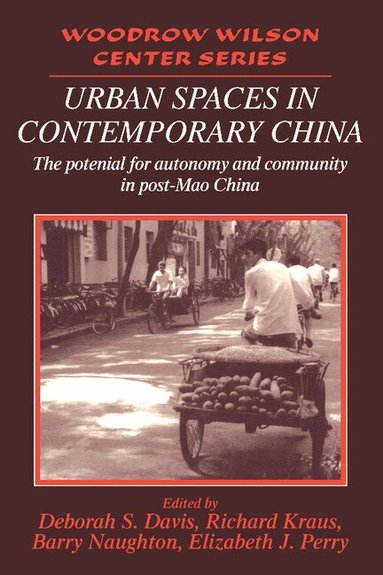 Davis Et Al, Et Al Davis Et Al, Deborah S. Davis, Richard Kraus, Barry Naughton, Elizabeth J. Perry - Urban Spaces in Contemporary China, Häftad