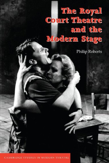 Philip Roberts, David Bradby - The Royal Court Theatre and the Modern Stage, Häftad