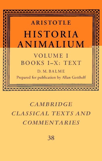 Aristotle, D. M. Balme, D.M. Balme - Aristotle: 'Historia Animalium': Volume 1, Books I-X: Text, Inbunden