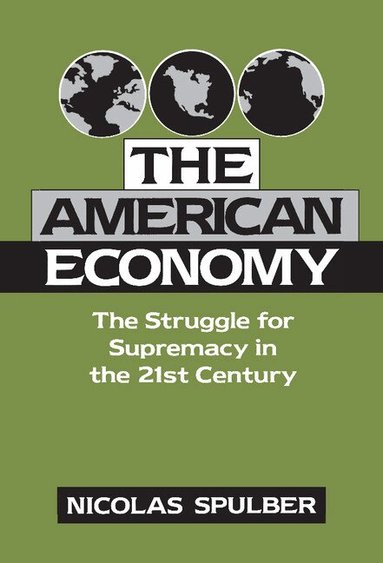 Nicolas Spulber - The American Economy, Inbunden