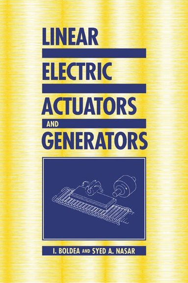 I. Boldea, Syed A. Nasar - Linear Electric Actuators and Generators, Inbunden
