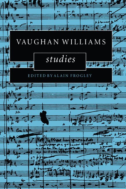 Alain (University of Connecticut) Frogley, Frogley Alain, Alain Frogley - Vaughan Williams Studies, Inbunden