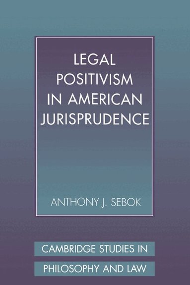 Anthony J. Sebok, Gerald Postema, Jules L. Coleman - Legal Positivism in American Jurisprudence, Inbunden