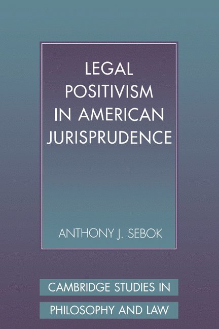 City University of New York) Sebok, Anthony J. (Brooklyn College, Anthony Sebok, Gerald Postema, Jules L. Coleman - Legal Positivism in American Jurisprudence, Inbunden