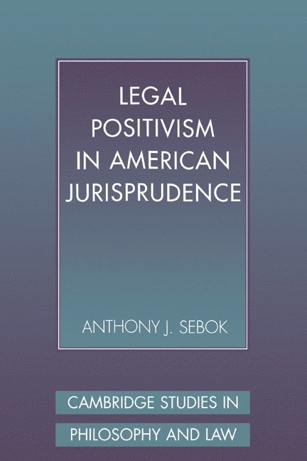 Legal Positivism in American Jurisprudence 1