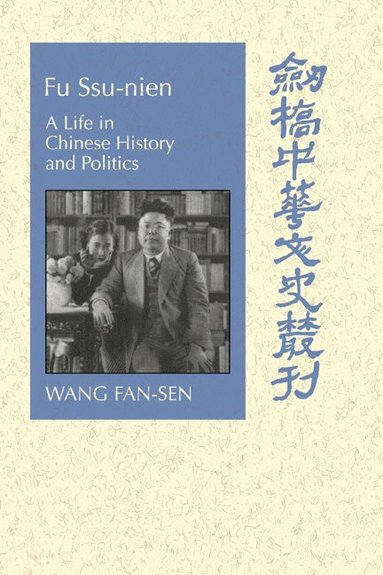 bokomslag Fu Ssu-Nien: A Life in Chinese History and Politics