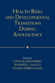 Health Risks and Developmental Transitions during Adolescence 1