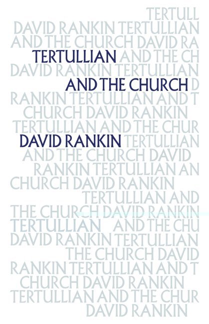 Tertullian and the Church 1