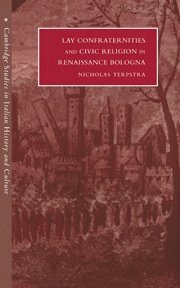 bokomslag Lay Confraternities and Civic Religion in Renaissance Bologna