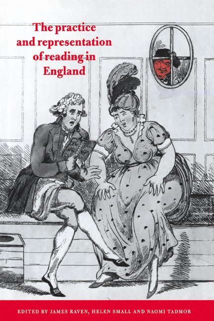 James Raven, Helen Small, Naomi Tadmor, James (University of Cambridge) Raven, Oxford) Small, Helen (Pembroke College, Naomi (University of Cambridge) Tadmor - Practice and Representation of Reading in England, Inbunden