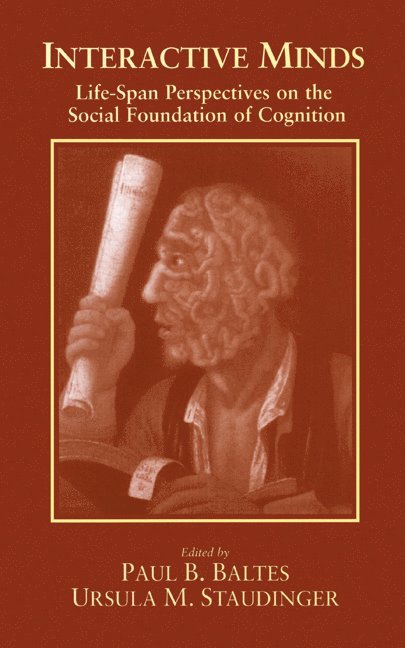 Paul Ed Baltes, Paul Ed. Baltes, Paul B. Baltes, Ursula M. Staudinger, Berlin) Baltes, Paul B. (Max-Planck-Institut fur Bildungsforschung, Berlin) Staudinger, Ursula M. (Max-Planck-Institut fur Bildungsforschung, Ursula Staudinger - Interactive Minds, Inbunden