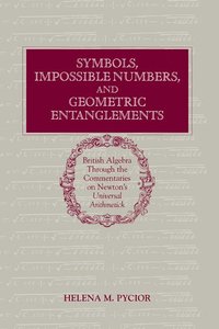 bokomslag Symbols, Impossible Numbers, and Geometric Entanglements