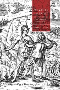 bokomslag Voyages in Print: English Narratives of Travel to America 1576 1624