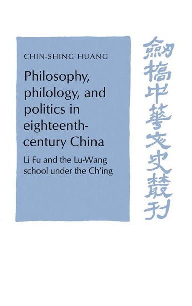 bokomslag Philosophy, Philology, and Politics in Eighteenth-Century China