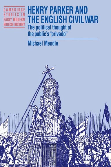 Michael Mendle - Henry Parker and the English Civil War, Inbunden