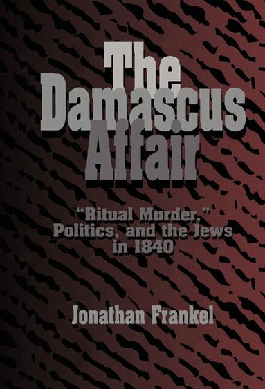 Jonathan Frankel - The Damascus Affair, Inbunden