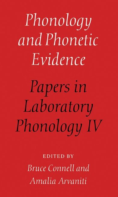 Bruce Connell, Amalia Arvaniti - Phonology and Phonetic Evidence, Inbunden